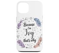 Woman Feather Circle Because I'm Ivy Name Case for iPhone 13