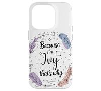 Woman Feather Circle Because I'm Ivy Name Case for iPhone 14 Pro