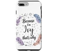 Woman Feather Circle Because I'm Ivy Name Case for iPhone 7 Plus/8 Plus
