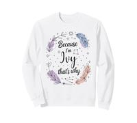 Woman Feather Circle Because I'm Ivy Name Sweatshirt