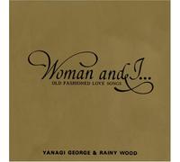 Woman & I: Old Fashioned Love S