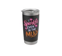 Woman I Sparkle Even in Mud Run Team Mudding Princess Girls Stainless Steel Insulated Tumbler