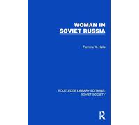 Woman in Soviet Russia (Routledge Library Editions: Soviet Society)