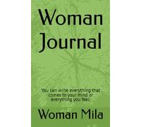 Woman Journal: You can write everything that comes to your mind or everything you feel!
