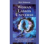 Woman Lassos Universe: Poetic Expressions of Female Spirituality, Adversity, and Empowerment