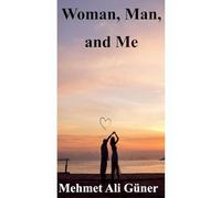 Woman, Man and Me