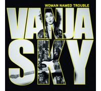 Vanja Sky - Woman Named Trouble