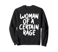 Woman of a Certain Rage Feminist Sweatshirt