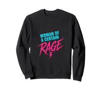 Woman of A Certain Rage Funny Women quote Sweatshirt
