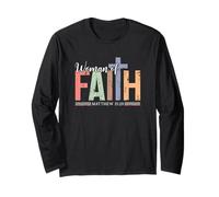Woman of Faith - Matthew 15:28 Long Sleeve T-Shirt