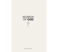 Woman of God: A Guided Catholic Journal with Daily Bible Verses, Prayers, Affirmations & Scripture Study to Help Women Grow in Faith and Purpose