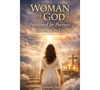 Woman of God: Positioned for Purpose, Governed by God