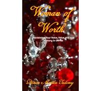 Woman of Worth: Reclaiming Your Voice, Value, and Victory in Christ