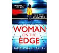 Woman on the Edge : An absolutely addictive psychological thriller with a jaw-dropping twist