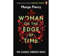 Woman on the Edge of Time : The classic feminist dystopian novel