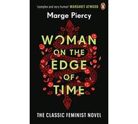 Woman on the Edge of Time: The classic feminist dystopian novel