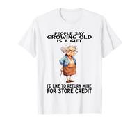 Woman People Say Growing Old Is A Gift T-Shirt