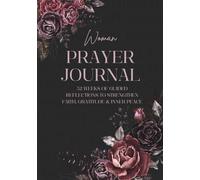 Woman Prayer Book: 52 Weeks of Guided Reflections to Strengthen Faith, Gratitude & Inner Peace | Scriptures, Prayer Prompts, Gratitude Trackers, Faith ... to Grow Closer to God and Yourself