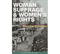 Woman Suffrage and Women’s Rights