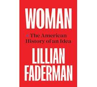 Woman: The American History of an Idea
