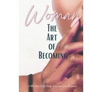 Woman: The Art of Becoming:: A 90-Day Self-Help Journal for African-American