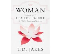 Woman Thou Art Healed and Whole: A 90 Day Devotional Journey