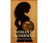 Woman to Wombman: A return to sacred self. My mini journey from pain to power