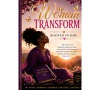 Woman Transform: Rooted In Him