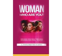 WOMAN, WHO ARE YOU?