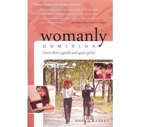 Womanly Dominion: More Than A Gentle & Quite Spirit