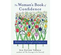 Woman's Book of Confidence: Meditations for Strength and Inspiration (Affirmations, Gift for Women, for Fans of Daily Rituals or A Year of Positive ... for StrEnglishth and Inspiration)
