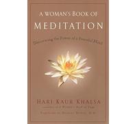 Woman's Book of Meditation: Discovering the Pow. Khalsa, Kaur<|