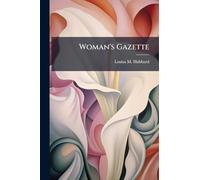 Woman's Gazette: Or News About Work