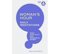 Woman's Hour: Daily Meditations from Wise, Witty and Wonderful Women