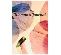 Woman's Journal: Where dreams take shape and stories unfold