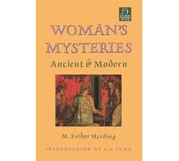Woman's Mysteries: Ancient and Modern: 10 (C. G. Jung Foundation Books Series)
