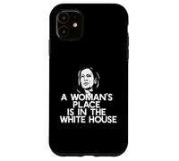WOMAN'S PLACE IS IN THE WHITE HOUSE Elect Kamala Harris Meme Case for iPhone 11