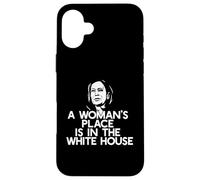 WOMAN'S PLACE IS IN THE WHITE HOUSE Elect Kamala Harris Meme Case for iPhone 16 Plus