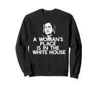 WOMAN'S PLACE IS IN THE WHITE HOUSE Elect Kamala Harris Meme Sweatshirt