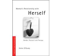Woman's Relationship with Herself : Gender, Foucault and Therapy