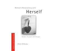 Woman's Relationship with Herself: Gender, Foucault and Therapy (Women and Psychology)