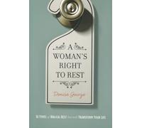 Woman's Right to Rest: 14 Types of Biblical Rest That Will Transform Your Life