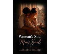 Woman's soul, Man's soul