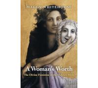 Woman's Worth, A: The Divine Feminine in the Hebrew Bible