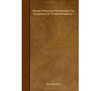 Woman's Worth And Worthlessness, The Complement To "A New Atmosphere."