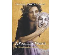 Woman's Worth: The Divine Feminine in the Hebrew Bible