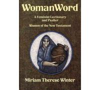 WomanWord: A Feminist Lectionary and Psalter: Women of the New Testament