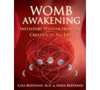 Womb Awakening by Seren Bertrand Paperback Inner Traditions Bear