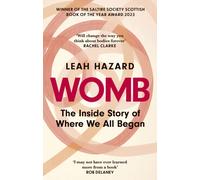 Womb : The Inside Story of Where We All Began - Winner of the Scottish Book of the Year Award 2023