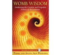 Womb Wisdom: Awakening the Creative and Forgott, Prakasha, Prakasha.